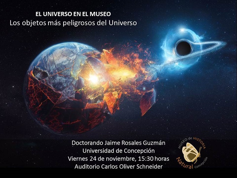 Los objetos más peligrosos del Universo Museo de Historia Natural de Concepción Los objetos más peligrosos del Universo Museo de Historia Natural de Concepción